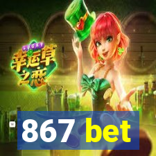867 bet